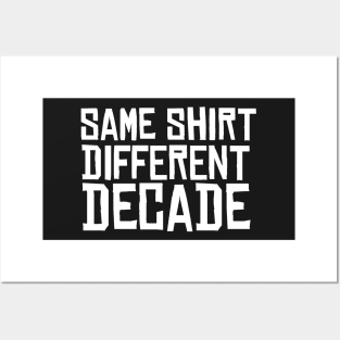 Same Shirt Different Decade 2020 Posters and Art